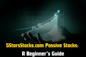 How to Start Investing in 5StarsStocks.com Passive Stocks: A Beginner’s Guide