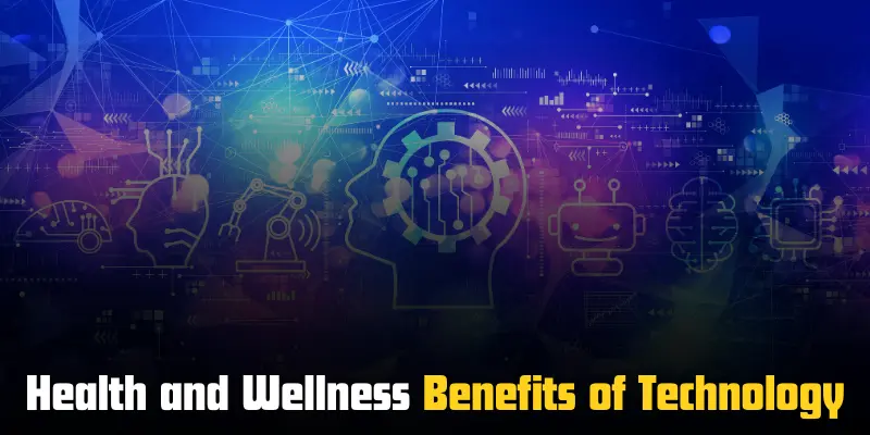health and wellness benefits of technology