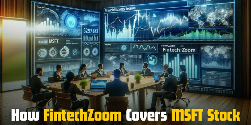 how fintechzoom covers msft stock