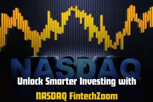 Unlock Smarter Investing with NASDAQ FintechZoom
